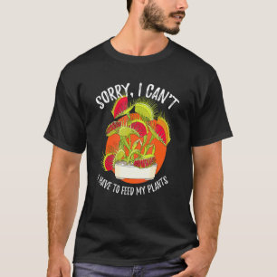 Vleesetende Plant Venus Vliegenvanger Sorry Ik Kan T-shirt