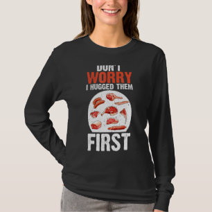 Vleesknuppels maken me niet zorgen dat ik ze de ee t-shirt