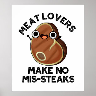 Vleeslagen maken geen mis-steaks Funny Food Pun Poster
