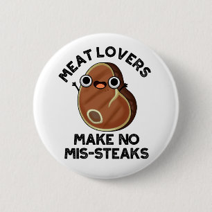 Vleeslagen maken geen mis-steaks Funny Food Pun Ronde Button 5,7 Cm