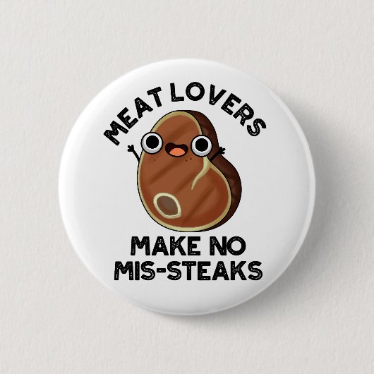 Vleeslagen maken geen mis-steaks Funny Food Pun Ronde Button 5,7 Cm (Voorkant)