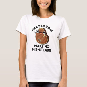 Vleeslagen maken geen mis-steaks Funny Food Pun T-shirt