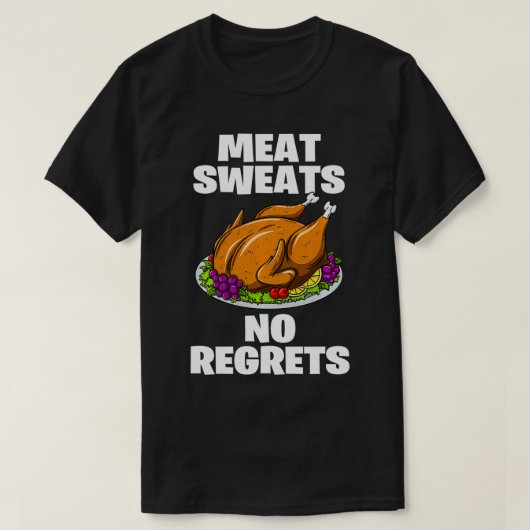 Vleeszweet geen spijt van de grappige Thanksgiving T-shirt (Design voorkant)