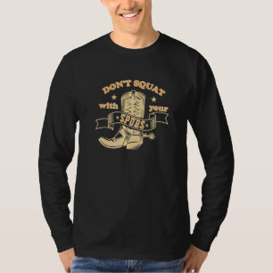 Vlek niet met je Gezegde Rodeo. T-shirt