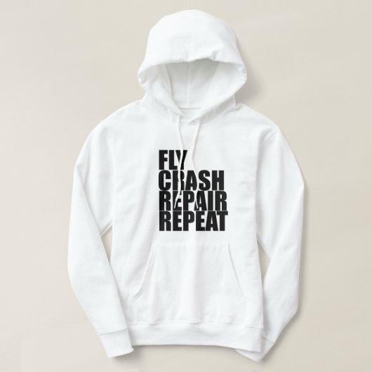 Vliegen, crashen, repareren, herhalen hoodie (Design voorkant)