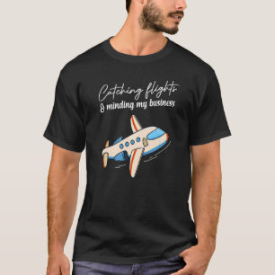Vliegen en Minding Mijn Bedrijf Vrouwen & T-shirt
