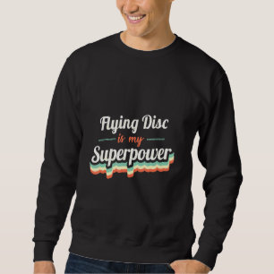Vliegende schijf is Mijn Superpower Vliegende schi Trui