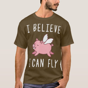 Vliegende varken als varkens vliegen, geloof ik da t-shirt