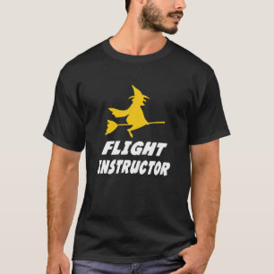 Vlieginstructeur heks vliegende vliegende vliegend t-shirt