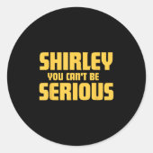Vliegtuig! Shirley, je kunt niet serieus zijn, Shi Ronde Sticker (Voorkant)