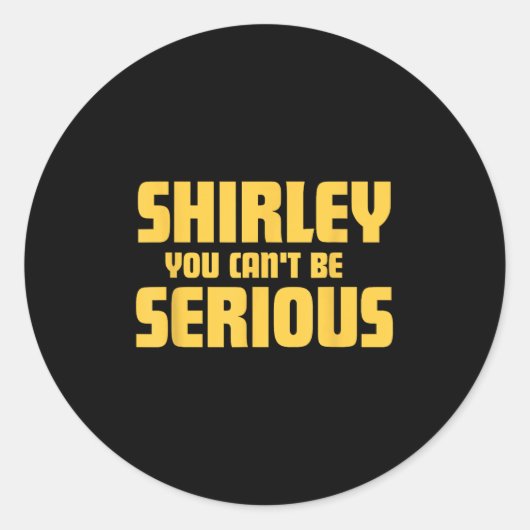 Vliegtuig! Shirley, je kunt niet serieus zijn, Shi Ronde Sticker (Voorkant)