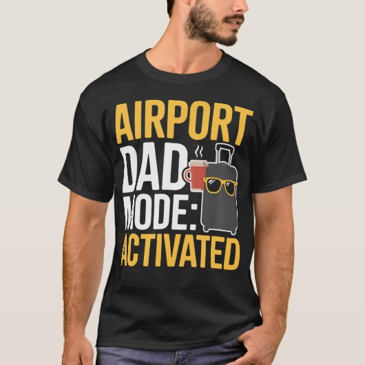 Vliegveld Vader Modus Geactiveerd Grappige Reis Me T-shirt (Voorkant)