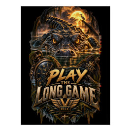 VLLC Play The Long Game Motivation Alligator Art Perfect Poster