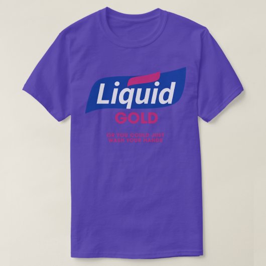 Vloeibaar Goud Hand Sanitizer T-shirt (Design voorkant)