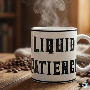Vloeibare Geduld Grappige Sarcastische Gedisting Koffiemok