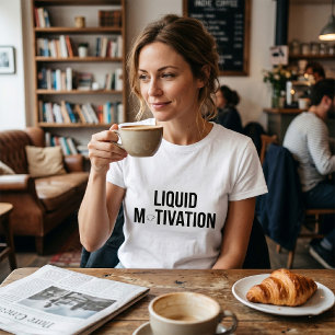 Vloeibare Motivatie Moderne Caffeïne Verslaafde T-shirt