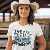 Vloeibare vrijheid: het leven is beter als je zwem t-shirt