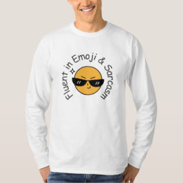 "Vloeiend in emoji en sarcasme" Grappig T-shirt
