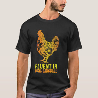 Vloeiend in gevogelte taal Funny Chicken Foul Boer T-shirt