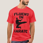 Vloeiend in Karate Grappig Karate T-Shirt (Voorkant)