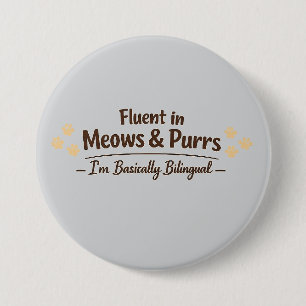 Vloeiend in Miauwen & Spinniegelige Cadeaus voor K Ronde Button 7,6 Cm