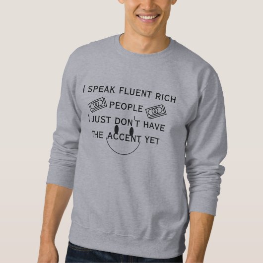 Vloeiend in rijke mensen (accent volgt later) trui (Voorkant)