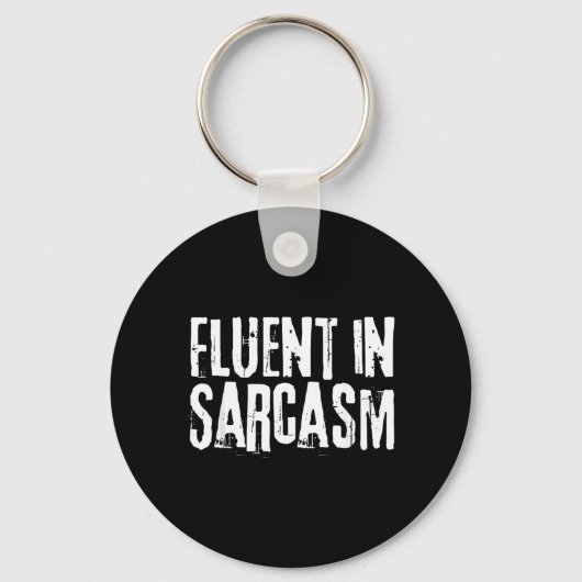 Vloeiend in sarcasme humor grappige grappen sleutelhanger (Voorkant)