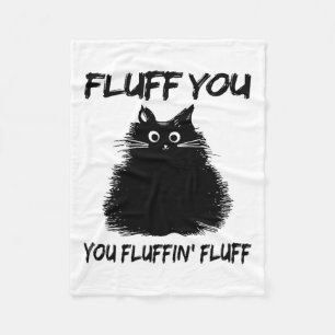 Vloeiend je fluffin Shirt Funny Cat Kitte Fleece Deken