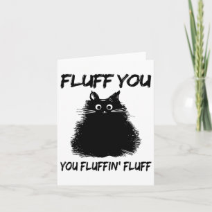 Vloeiend je fluffin Shirt Funny Cat Kitte Kaart