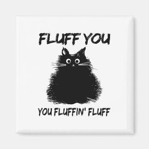 Vloeiend je fluffin Shirt Funny Cat Kitte Magneet