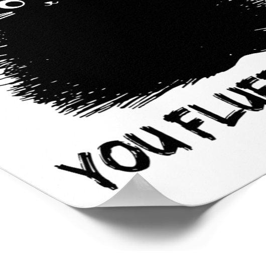 Vloeiend je fluffin Shirt Funny Cat Kitte Poster (Hoek)