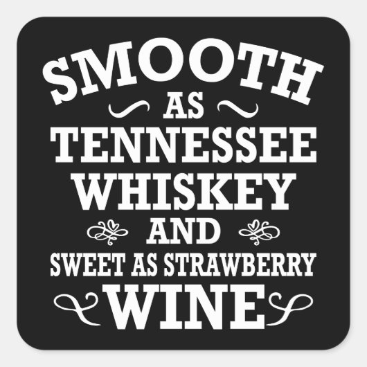 Vloeiend zoals Tennessee Whiskey Sweet as aardbei Vierkante Sticker (Voorkant)