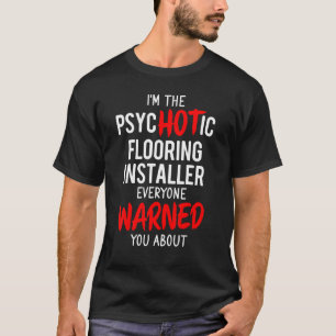 Vloerinstallateur Aannemer Hete Vloerinstallatie T-shirt