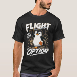 Vlucht Was Nooit Een Optie Funny Pinguïn Zwaard Fi T-shirt