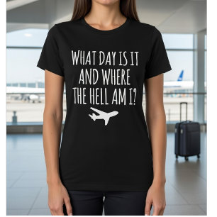 Vluchtbegeleider Jetlag: Welke Dag Is Het En Waar T-shirt