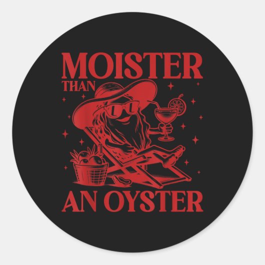 Vochtiger dan een grappige Oyster Ongepaste Volwas Ronde Sticker (Voorkant)