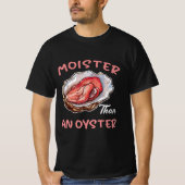 Vochtiger dan een grappige Oyster Ongepaste Volwas T-shirt (Voorkant)
