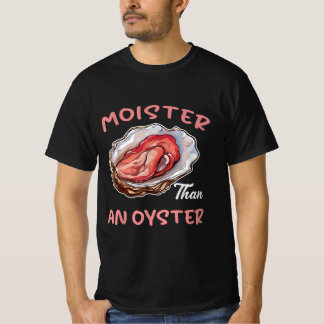 Vochtiger dan een grappige Oyster Ongepaste Volwas T-shirt