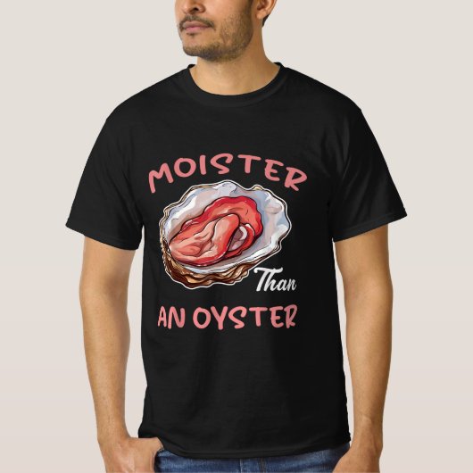 Vochtiger dan een grappige Oyster Ongepaste Volwas T-shirt (Voorkant)