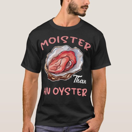 Vochtiger dan een grappige Oyster Ongepaste Volwas T-shirt (Voorkant)