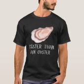 Vochtiger Dan Een Oester T-shirt (Voorkant)