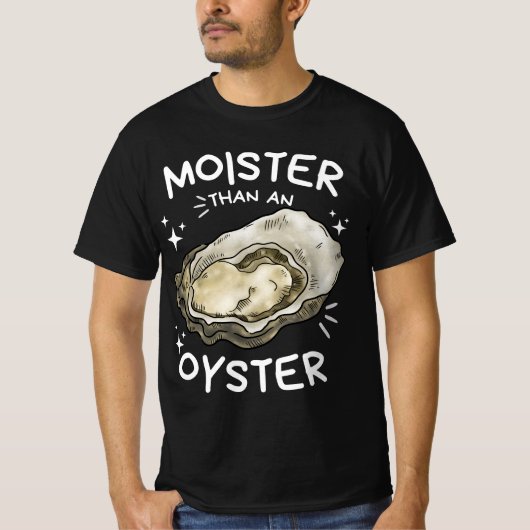 Vochtiger dan een Oyster Funny Shellfish Shirt (Voorkant)