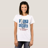 Vodka Is het Antwoord T-shirt (Voorkant volledig)