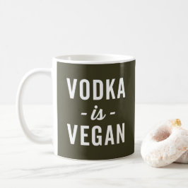 Vodka is Vegan Funny Quote Koffiemok
