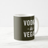 Vodka is Vegan Funny Quote Koffiemok (Voorkant rechts)