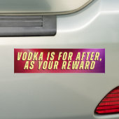 VODKA IS VOOR ERNA, ALS JE BELONING BUMPERSTICKER (Op auto)