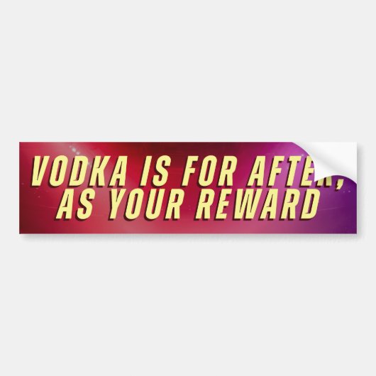VODKA IS VOOR ERNA, ALS JE BELONING BUMPERSTICKER (Voorkant)