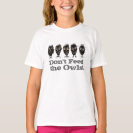 Voed de eigenaar niet aan - Funny Owl Lover T-shirt