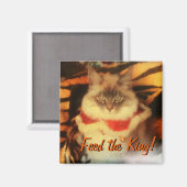 Voed de Koning! Je huisdier afbeelding meme Magneet (Voorkant / Achterkant)