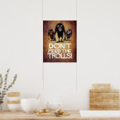 Voed de Trolls Funny niet aan Poster (Keuken)